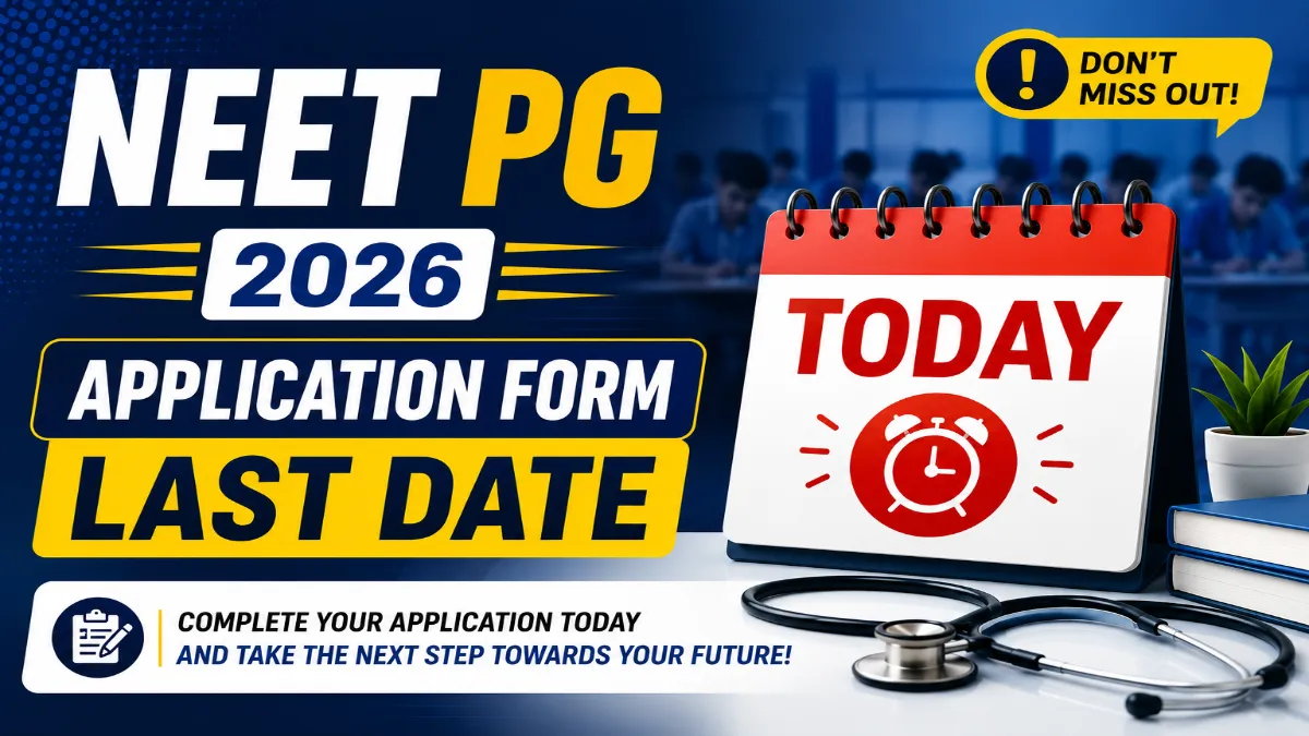 NEET PG 2026 application form last date today banner with calendar, stethoscope, and bold deadline announcement.