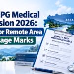 Assam PG Medical Admission 2026: Apply for Remote Area Weightage Marks
