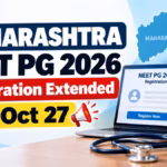 Maharashtra NEET PG 2026 Registration Extended Till Oct 27